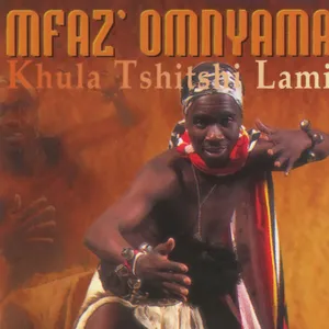 Khula Tshitshi Lami — Mfaz' Omnyama