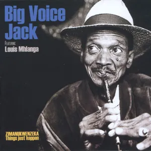 Zimanukwenzeka (Things Just Happen) — Big Voice Jack Lerole feat. Louis Mhlanga