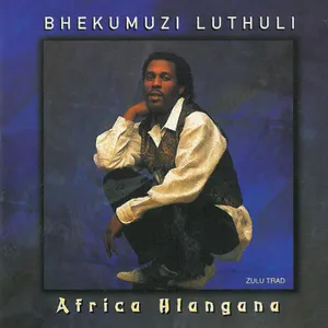 Africa Hlangana — Bhekumuzi Luthuli