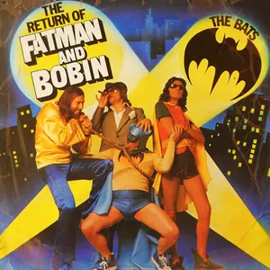 The Return of Fatman and Bobin — The Bats