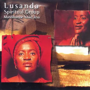 Mandihambe Nawe Jesu — Lusanda Spiritual Group