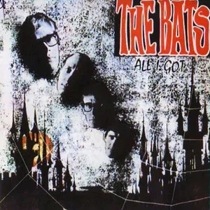 All I Got — The Bats