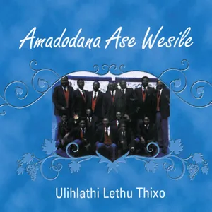 Ulihlathi Lethu Thixo — Amadodana Ase Wesile
