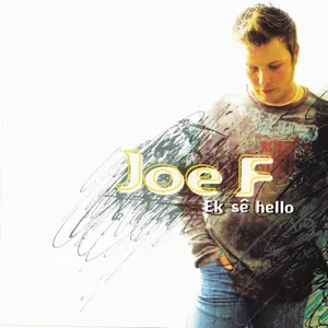 Ek Sê Hello — Joe F