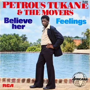 Believe Her + Feelings — Petrous Tukane and The Movers