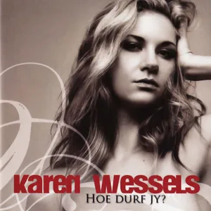 Hoe Durf Jy? — Karen Wessels