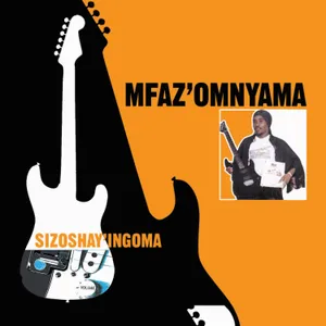 Sizoshay' Ingoma — Mfaz' Omnyama