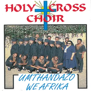Umthandazo We Afrika — Holy Cross Choir