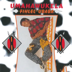 Fihlel' Ubaba — Umahawukela