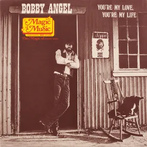 You're My Love, You're My Life — Bobby Angel