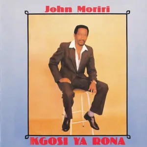 Kgosi Ya Rona — John Moriri