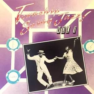 Township Swing Jazz!, Vol. 1 — Various Artists