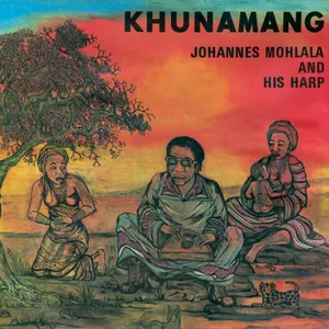 Khunamang — Johannes Mohlala and His Harp