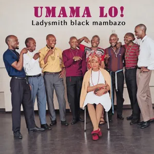 Umama Lo! — Ladysmith Black Mambazo