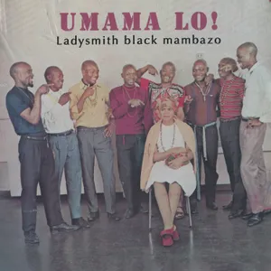 Umama Lo! — Ladysmith Black Mambazo