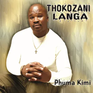 Phuma Kimi — Thokozani Langa