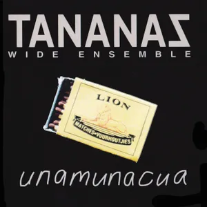 Unamunacua — Tananas Wide Ensemble