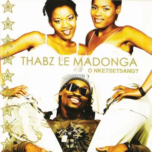 O Nketsetsang? — Thabz Le Madonga