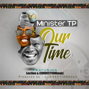 Our Time — MINISTER TP