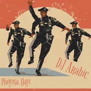 Phoyisa Hayi Single — DJ Arabic
