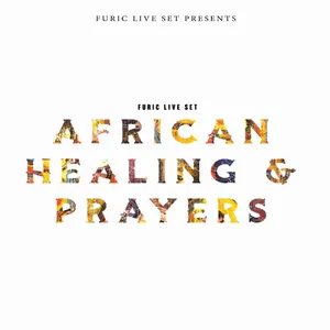African Healing And Prayers EP — Furic Live Set