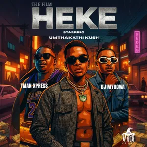 Heke — Umthakathi Kush, TMan Xpress, DJ Mydowa