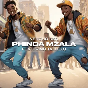 Phinda Mzala — Vencho RSA feat. TallexQ