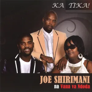 Ka Tika — Joe Shirimani Na Vana Va Ndoda