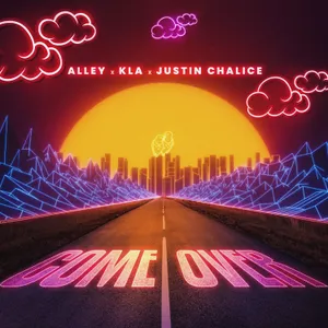 Come Over — Alley, KLA, Justin Chalice