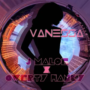 Vanessa — J Maloe feat. Qwerty Hanky