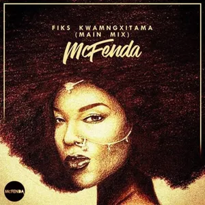 Fix Kwa Mngxitama — Mc-Fenda