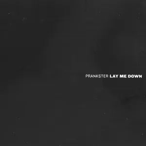 Lay Me Down — Prankster
