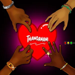 Thandanani — Robot Boii, Nhlonipho feat. S.O.N, Chukido, PD Jokes, Mac lopez, The Alpha Boyz