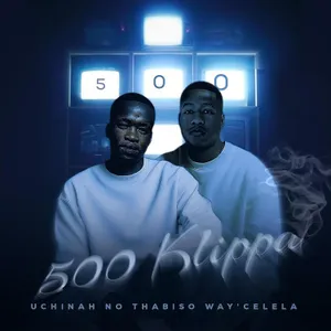 500 Klippa — uChinah no Thabiso Way celela