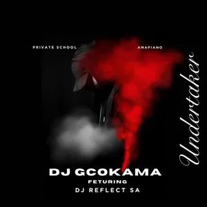 undertaker — dj gcokama and dj Reflect