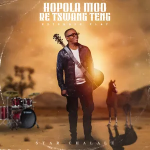 Hopola Moo Re Tswang Teng — Star Chalale
