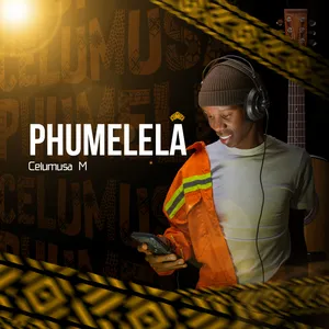 Phumelela — Celumusa M