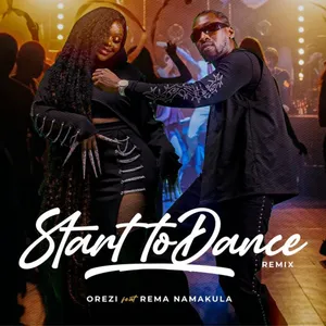 Start To Dance (Remix) Single — Orezi and Rema Namakula