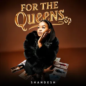 For The Queens — Shandesh and Natiey Lepaka and Hitboss SA