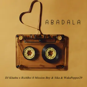 Abadala — Richboi and Dj Khathu and Mission boy & Sika and Waka Pepper