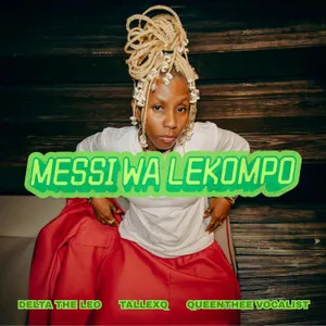 Messi Wa Lekompo — Delta The Leo and TallexQ and Queenthee Vocalist