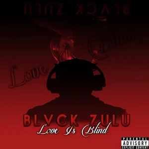 Love Is Blind Single — Black Zulu