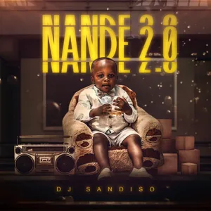 Nande 2 0 — Dj Sandiso and Mawhoo