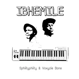 Ibhemile EP — Sphiityphiity and Voxyzie Bone