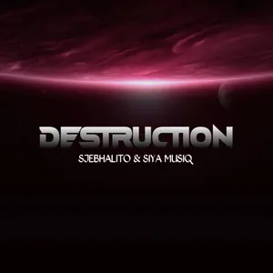 Destruction — Sjebhalito and Siya Musiq