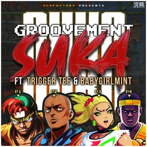 Suka — Babygirlmint and Groovement Productionz and Trigger Tee