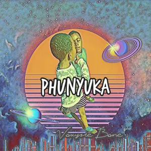 Phunyuka — Voxyzie Bone