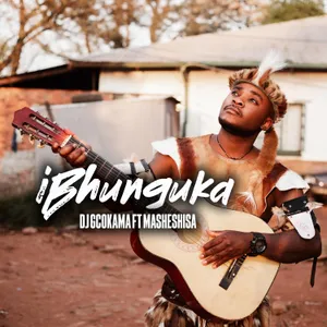 Ibunguka — Dj Gcokama and Mashesha