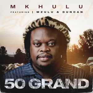 50 Grand — Duncan and Mzulu and Mkhulu
