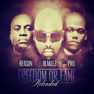 Freedom Or Fame Reloaded Single — Pro and Blaklez and Reason